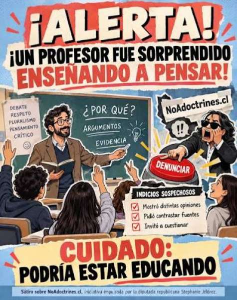 La imagen es una sátira gráfica que critica la plataforma NoAdoctrines.cl, una iniciativa impulsada por la diputada republicana Stephanie Jéldrez. La